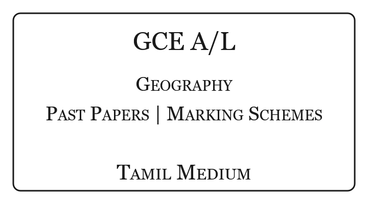 GCE AL Geography Past Papers with Marking Schemes Tamil Medium