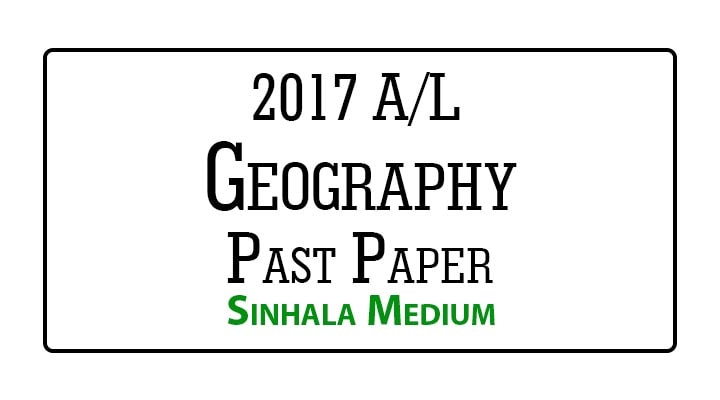 Download 2017 A/L Geography Past Paper Sinhala Medium