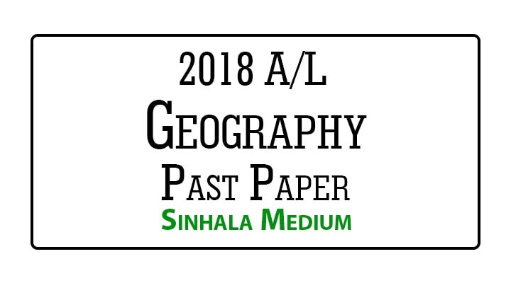 Download 2018 A/L Geography Past Paper Sinhala Medium