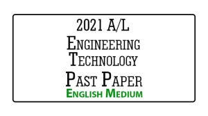 2021 A/L Engineering Technology Past Paper English Medium