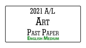 2021 A/L Art Past Paper English Medium
