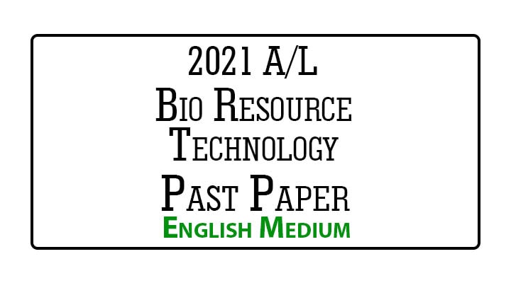 2021 A/L Bio Resource Technology Past Paper English Medium