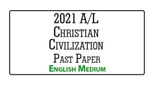 2021 A/L Christian Civilization Past Paper English Medium