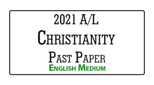2021 A/L Christianity Past Paper English Medium