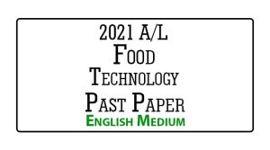 2021 A/L Food Technology Past Paper English Medium