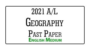 2021 A/L Geography Past Paper English Medium