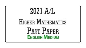 2021 A/L Higher Mathematics Past Paper English Medium