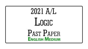 2021 A/L Logic Past Paper English Medium
