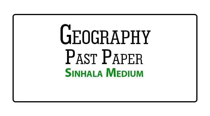 A/L Geography Past Papers Sinhala Medium