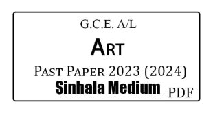2023 (2024) A/L Art Past Paper Sinhala Medium