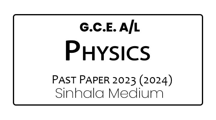 2023 (2024) A/L Physics Past Paper Sinhala Medium - e-Kalvi