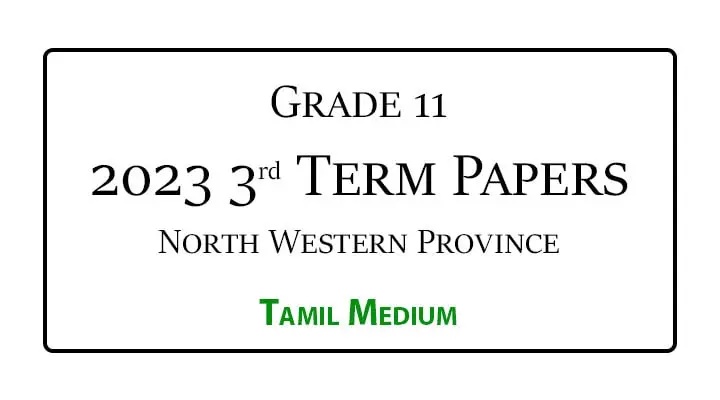 2023 Grade 11 3rd Term Test Papers Tamil Medium - NWP