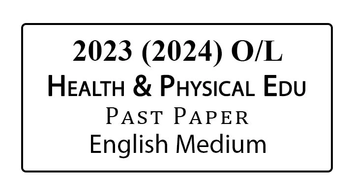 2023 (2024) O/L Health Past Paper English Medium