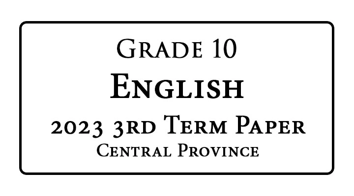 Grade 10 English 3rd Term Paper – Central Province 2023