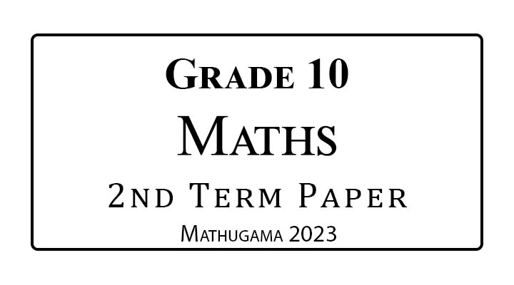 Grade 10 Maths 2nd Term Paper – Mathugama 2023 Tamil Medium