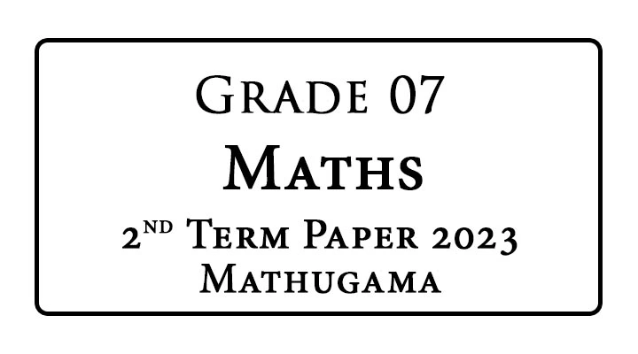 Grade 7 Maths 2nd Term Paper Mathugama Zone 2023 Tamil Medium
