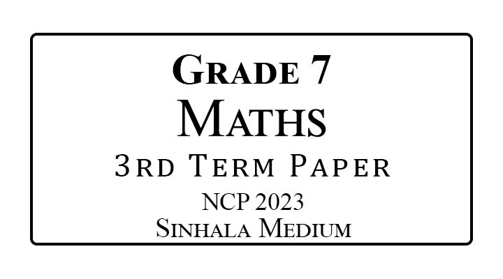 Grade 7 Maths 3rd Term Paper NCP 2023 | Sinhala Medium