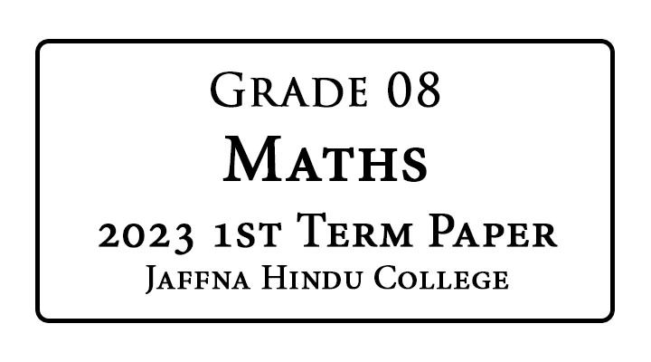 Grade 8 Maths 1st Term Paper – Jaffna Hindu 2023