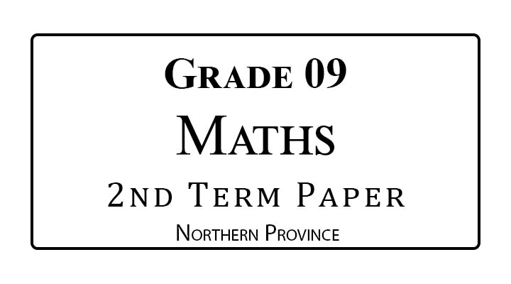 Grade 9 Maths 2nd Term Paper – Northern Province 2023