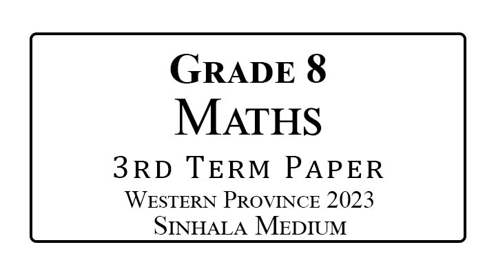 Grade 8 Maths 3rd Term Paper WP 2023 | Sinhala Medium