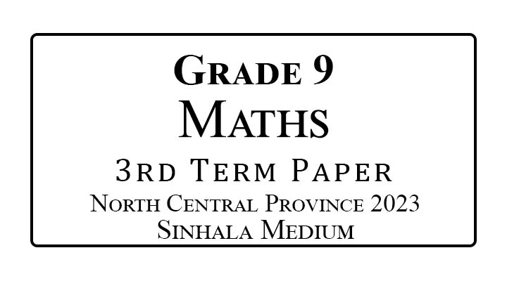 Grade 9 Maths 3rd Term Paper NCP 2023 | Sinhala Medium