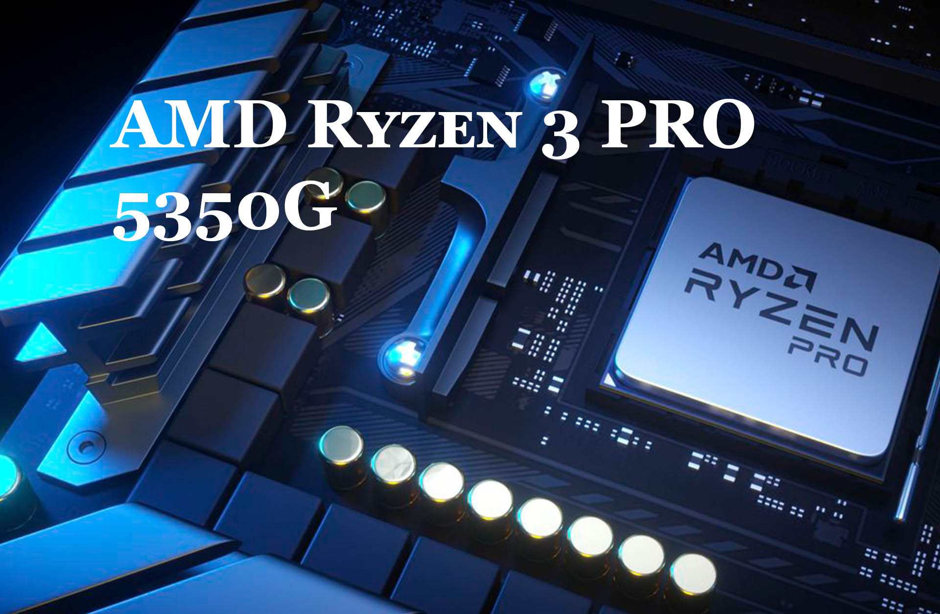 AMD Ryzen 3 Pro 5350G Price, Specs and Benchmarks - e-Kalvi