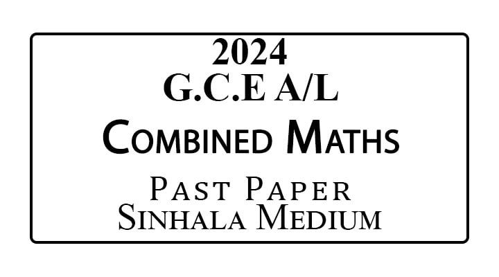 2024 A/L Combined Maths Past Paper Sinhala Medium