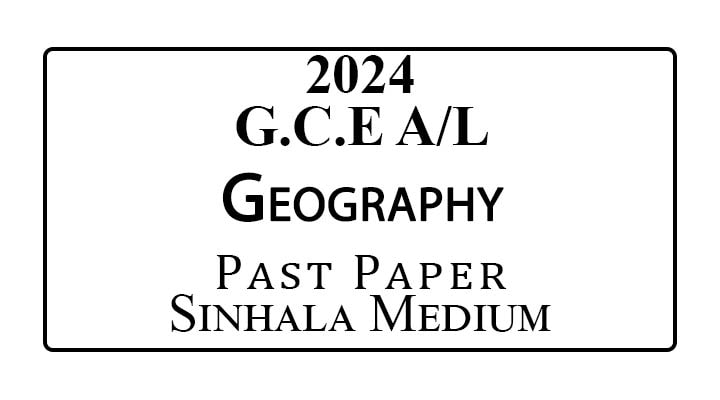 2024 A/L Geography Past Paper Sinhala Medium