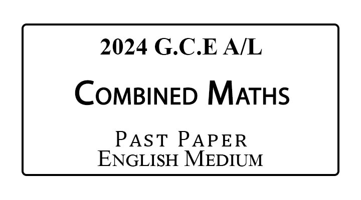 2024 A/L Combined Maths Past Paper English Medium