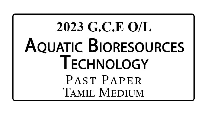 2023 O/L Aquatic Bioresources Technology Past Paper Tamil Medium