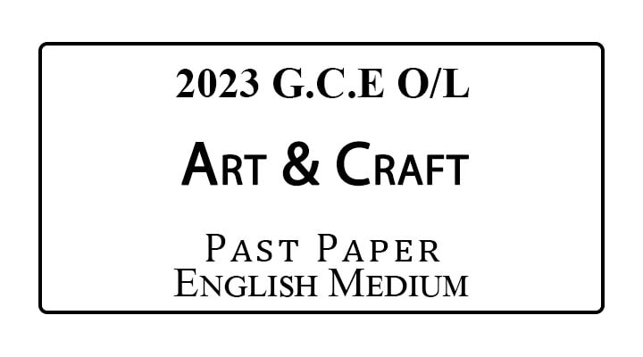 2023 O/L Art and Craft Past Paper English Medium