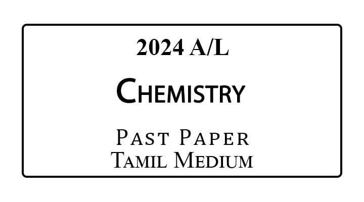 2024 AL Chemistry Past Paper Tamil Medium