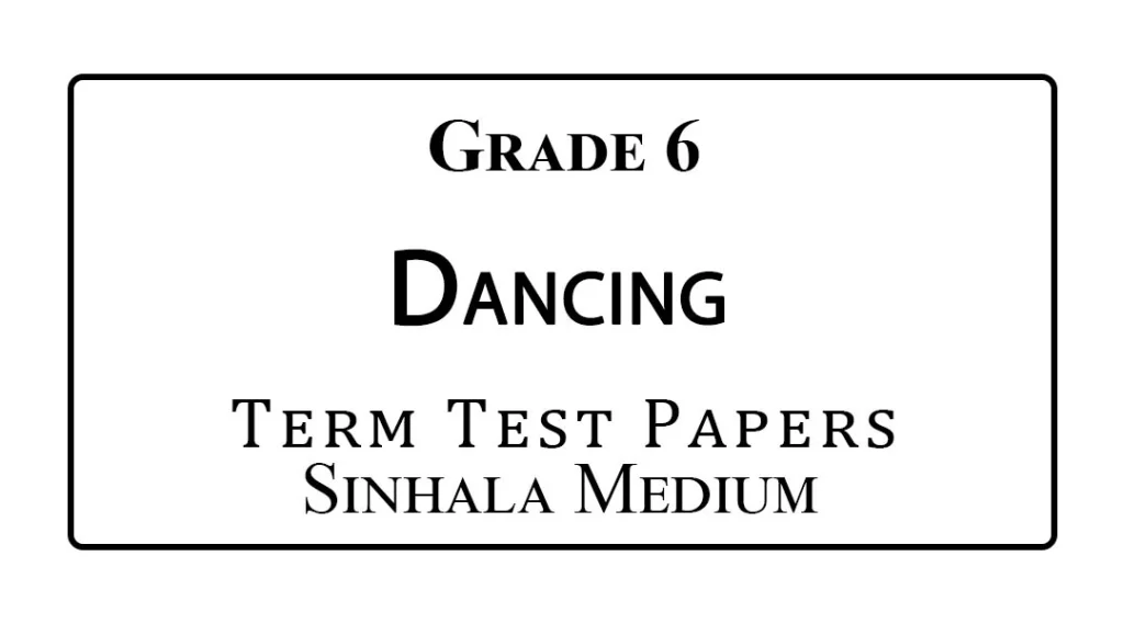 Grade 6 Dancing Term Test Papers