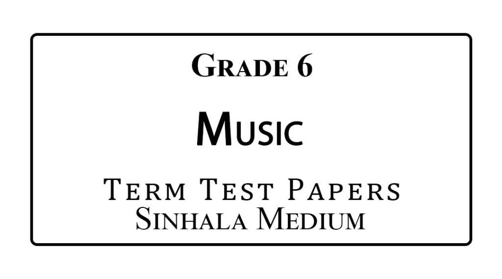 Grade 6 Music Term Test Papers Sinhala Medium