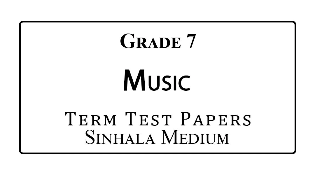 Grade 7 Music Term Test Papers Sinhala Medium