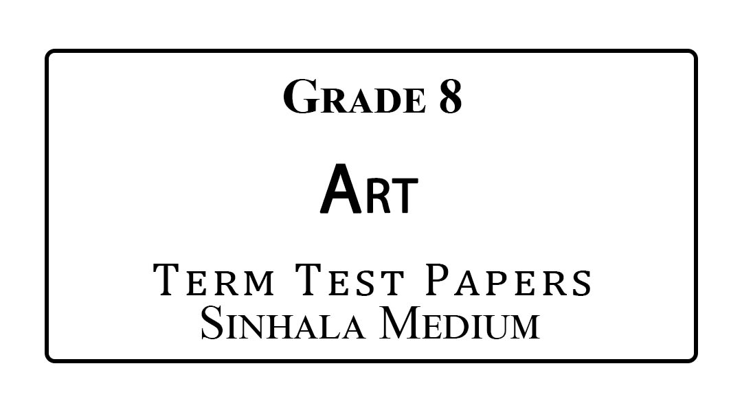 Grade 8 Art Term Test Papers Sinhala Medium