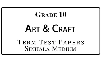 Grade 10 Art & Craft Term Test Papers Sinhala Medium