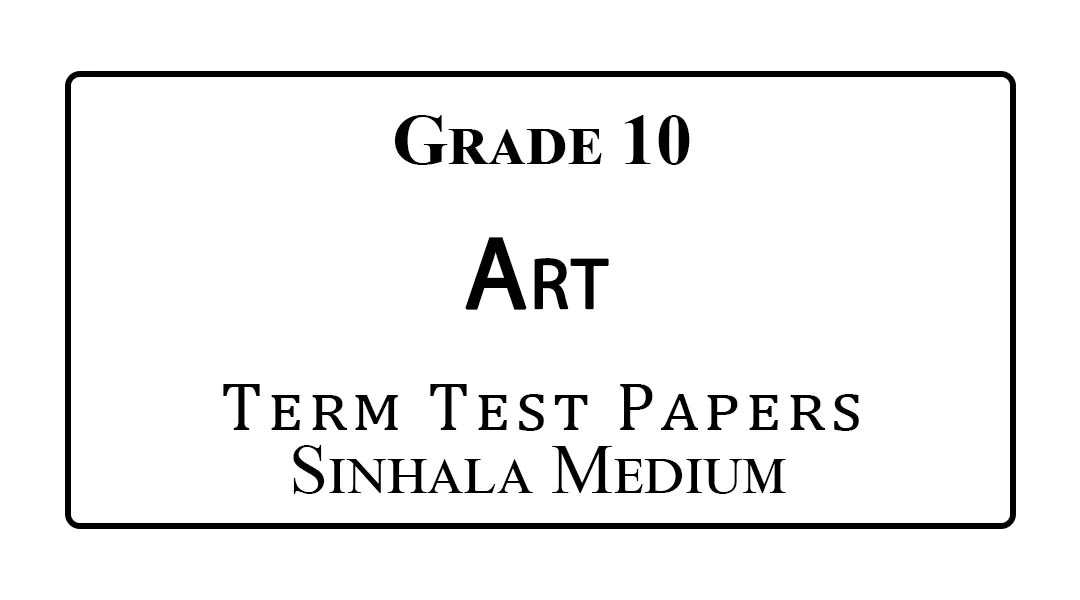 Grade 10 Art Term Test Papers Sinhala Medium