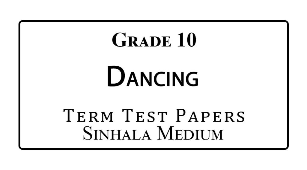 Grade 10 Dancing Term Test Papers Sinhala Medium