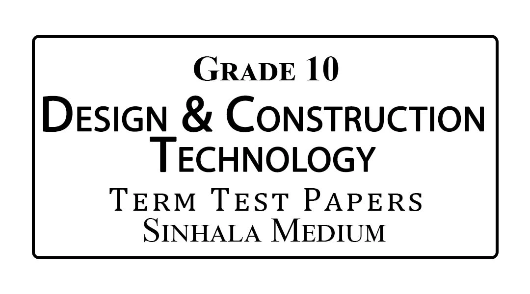 Grade 10 Design & Construction Technology Papers Sinhala Medium