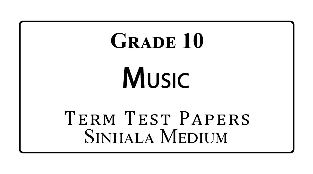 Grade 10 Music Term Test Papers | Sinhala Medium