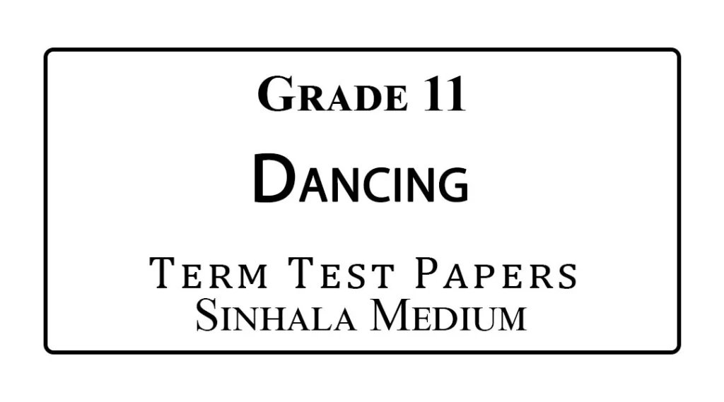 Grade 11 Dancing Term Test Papers Sinhala Medium