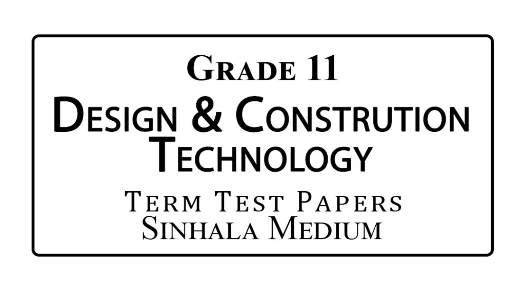 Grade 11 Design & Construction Technology Term Test Papers Sinhala Medium