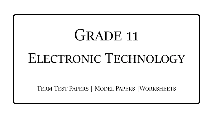 Grade 11 Electronic Technology Papers