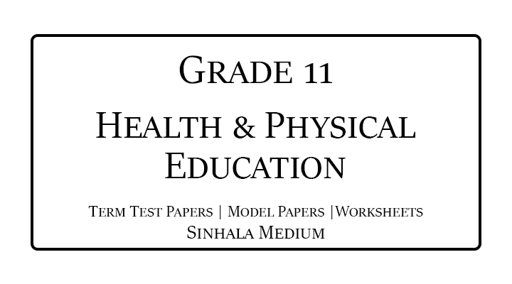 Grade 11 Health & Physical Education Term Test Papers Sinhala Medium