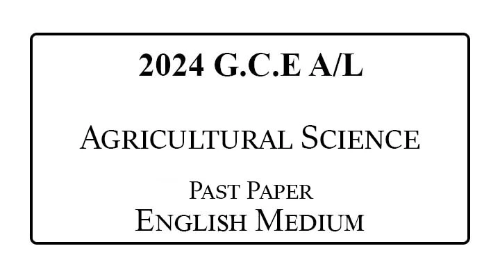 2024 A/L Agricultural Science Past Paper English Medium