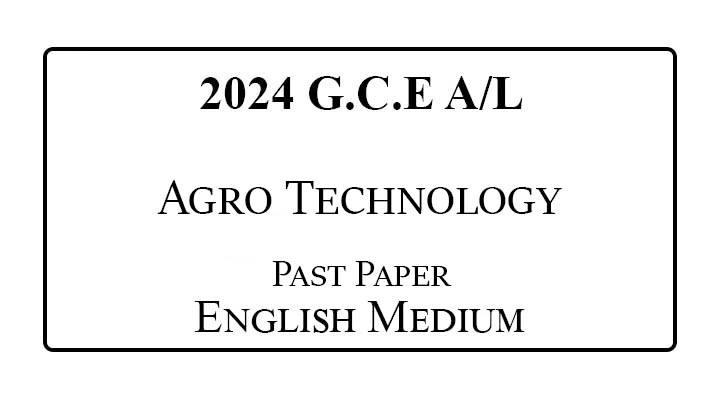 2024 AL Agro Technology Past Paper English Medium