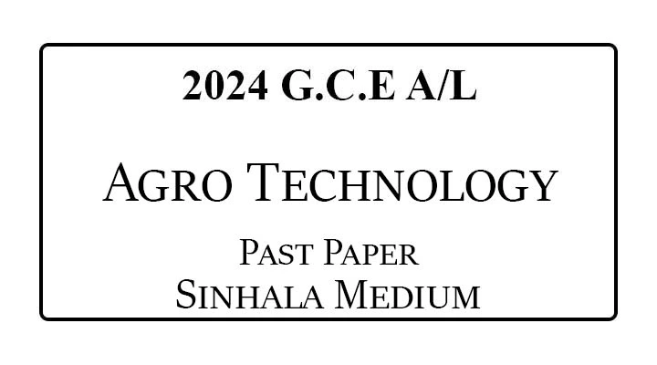 2024 AL Agro Technology Past Paper Sinhala Medium