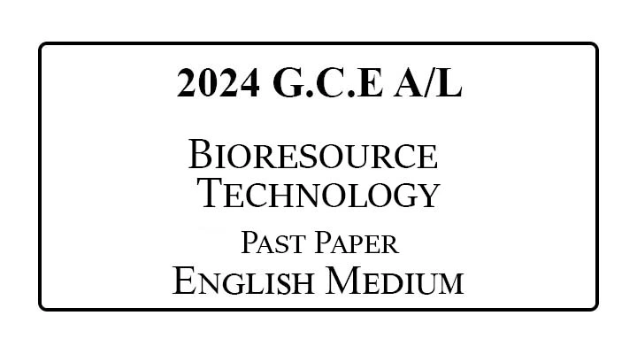 2024 AL Bioresource Technology Past Paper English Medium