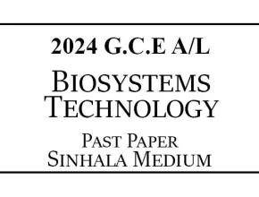 2024 AL BioSystems Technology Past Paper Sinhala Medium